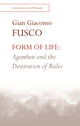 Book cover of: Form of Life: Agamben and the Destitution of Rules. By: Gian-Giacomo Fusco