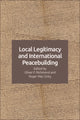 Book cover of: Local Legitimacy and International Peace Intervention. By: Oliver P. Richmond