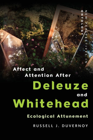 Affect and Attention After Deleuze and Whitehead