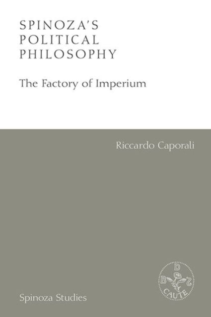 Book cover of: Spinoza'S Political Philosophy. By: Riccardo Caporali