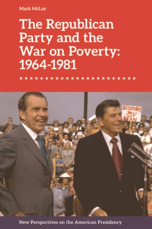 The Republican Party and the War on Poverty: 19641981