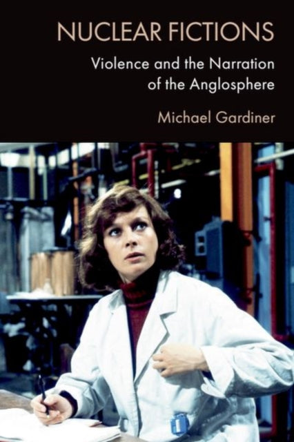 Book cover of: Nuclear Fictions. By: Michael Gardiner