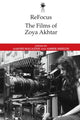 Book cover of: Refocus: the Films of Zoya Akhtar. By: Aakshi Magazine