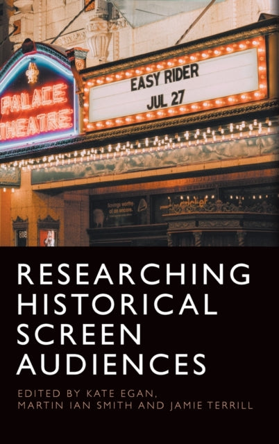 Book cover of: Researching Historical Screen Audiences. By: Kate Egan