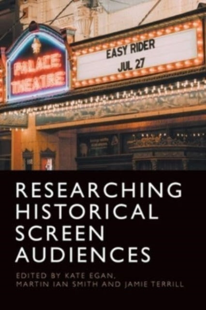 Book cover of: Researching Historical Screen Audiences. By: Kate Egan