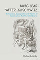 Book cover of: King Lear 'After' Auschwitz. By: Richard Ashby