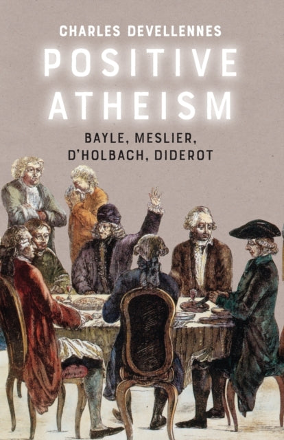 Book cover of: Positive Atheism. By: Charles Devellennes