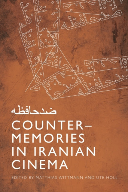Book cover of: Counter-Memories in Iranian Cinema. By: Matthias Wittmann