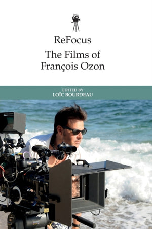 Refocus: the Films of Fran Ois Ozon