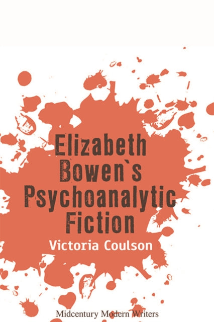 Book cover of: Elizabeth Bowen's Psychoanalytic Fiction. By: Victoria Coulson