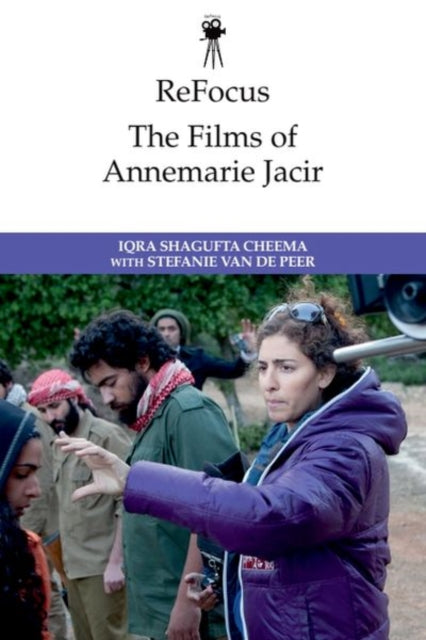 Book cover of: Refocus: the Films of Annemarie Jacir. By: Iqra Shagufta Cheema