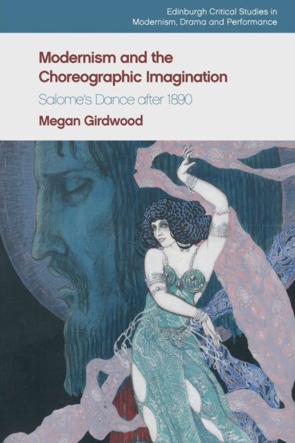 Book cover of: Modernism and the Choreographic Imagination. By: Megan Girdwood
