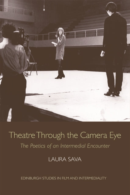 Book cover of: Theatre Through the Camera Eye. By: Laura Sava