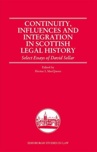 Book cover of: Continuity, Influences and Integration in Scottish Legal History. By: Hector L. MacQueen