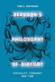 Book cover of: Bergson'S Philosophy of Biology. By: Tano S. Posteraro