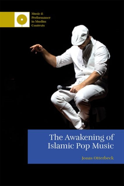 Book cover of: Awakening of Islamic Pop Music. By: Jonas Otterbeck