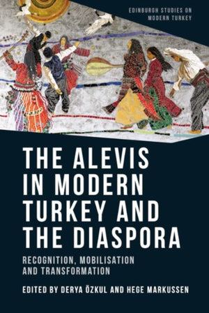 The Alevis in Modern Turkey and the Diaspora