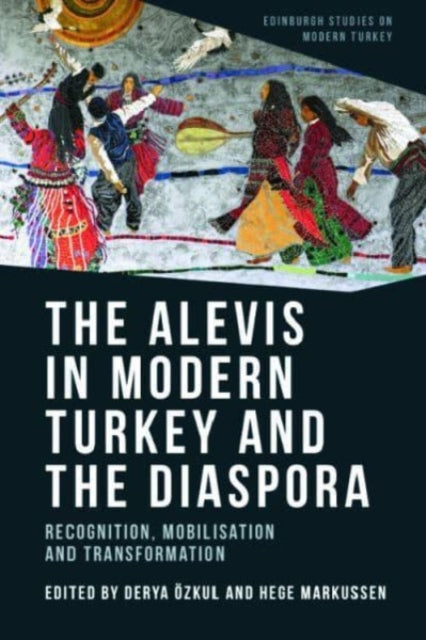 Book cover of: Alevis in Modern Turkey and the Diaspora. By: Derya Ozkul