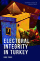 Book cover of: Electoral Integrity in Turkey. By: Emre Toros