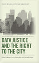 Book cover of: Data Justice and the Right to the City. By: Morgan Currie