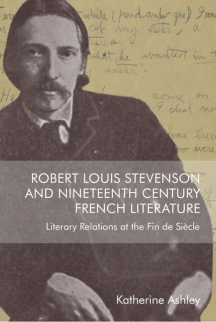 Book cover of: Robert Louis Stevenson and Nineteenth-Century French Literature. By: Katherine Ashley