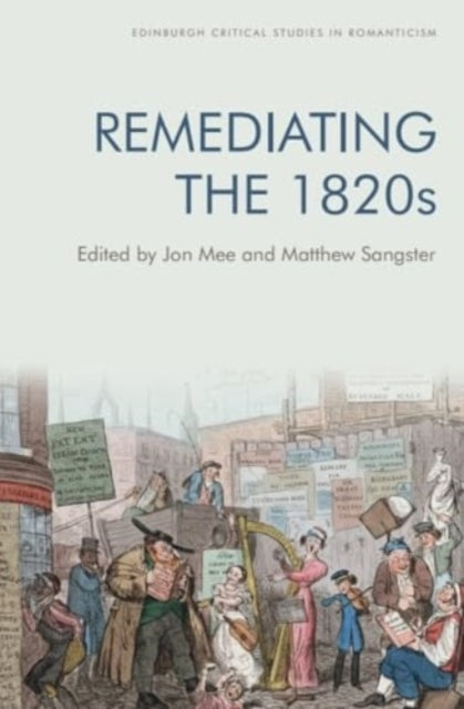 Book cover of: Remediating the 1820s. By: Jon Mee
