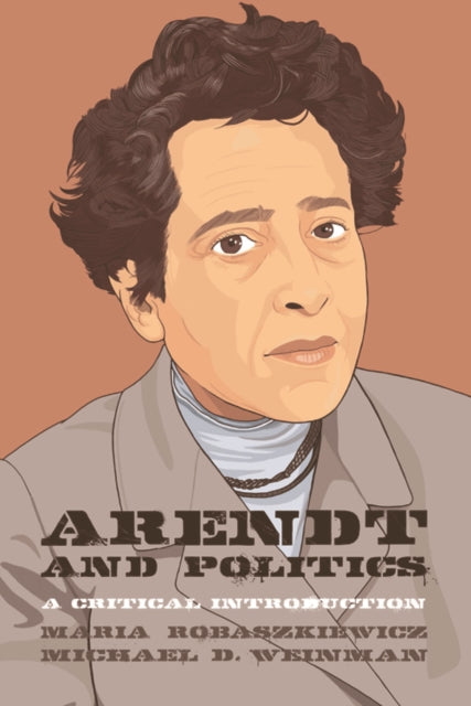 Book cover of: Hannah Arendt and Politics. By: Maria Robaszkiewicz