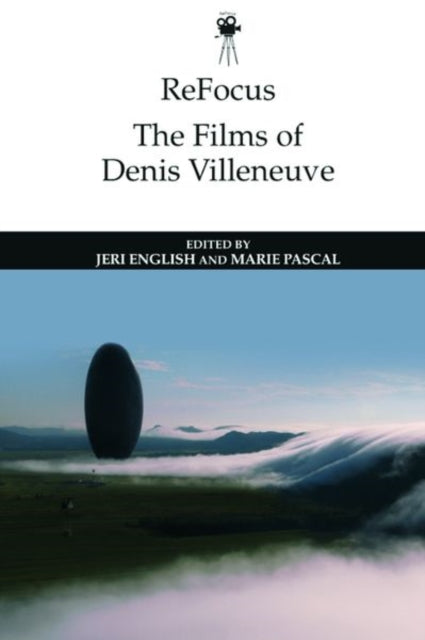Book cover of: Refocus: the Films of Denis Villeneuve. By: Jeri English