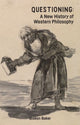 Book cover of: Questioning: a New History of Western Philosophy. By: Gideon Baker