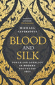 Book cover of: Blood and Silk. By: Michael Vatikiotis