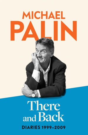 There and Back, Diaries 1999-2009: The brand new volume from the beloved author, TV icon and Monty Python star