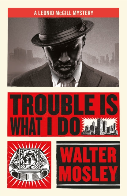 Book cover of: Trouble Is What I Do. By: Walter Mosley