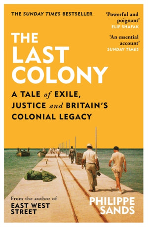 Last Colony, A Tale of Exile, Justice and Britain’s Colonial Legacy