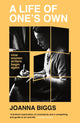 Book cover of: Life of One's Own. By: Joanna Biggs