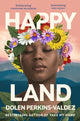 Book cover of: Happy Land. By: Dolen Perkins-Valdez