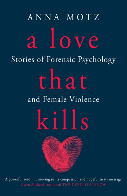 Book cover of: Love That Kills. By: Anna Motz