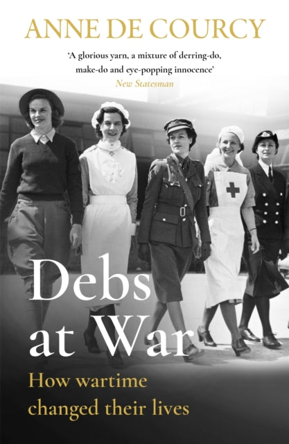 Book cover of: Debs at War. By: Anne de Courcy