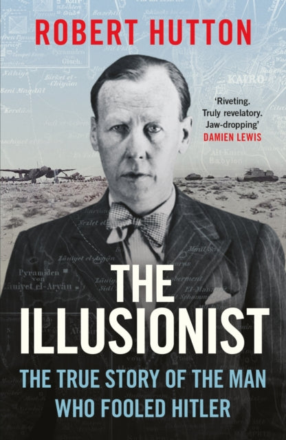 Illusionist, The True Story of the Man Who Fooled Hitler 9781474626040 Robert Hutton