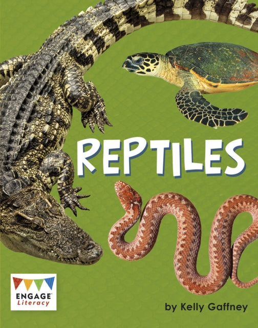 Book cover of: Reptiles. By: Kelly Gaffney