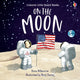Book cover of: On the Moon. By: Anna Milbourne