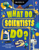 Book cover of: What Do Scientists Do?. By: Tom Mumbray