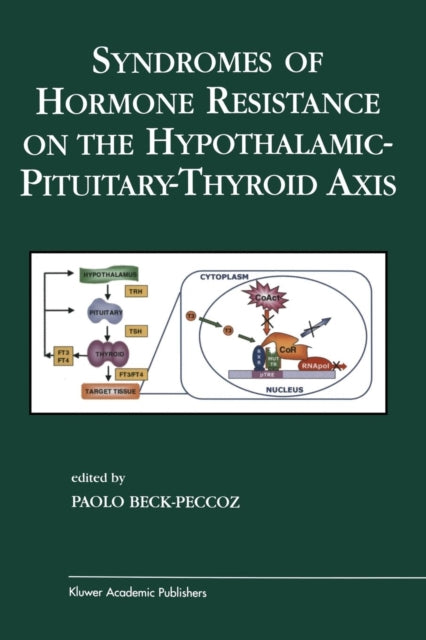Book cover of: Syndromes of Hormone Resistance on the Hypothalamic-Pituitary-Thyroid Axis. By: Paolo Beck-Peccoz
