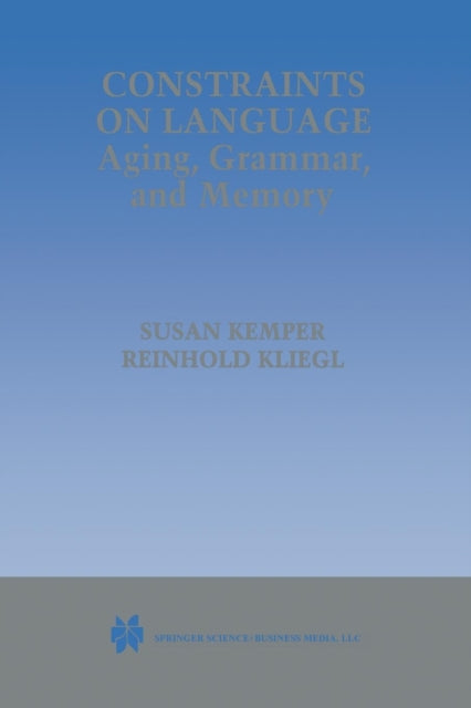 Book cover of: Constraints on Language: Aging, Grammar, and Memory. By: Susan Kemper