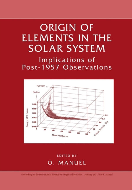 Book cover of: Origin of Elements in the Solar System. By: Oliver K. Manuel