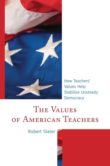 Book cover of: Values of American Teachers. By: Slater, Robert
