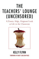 Book cover of: Teachers' Lounge (Uncensored). By: Kelly Flynn