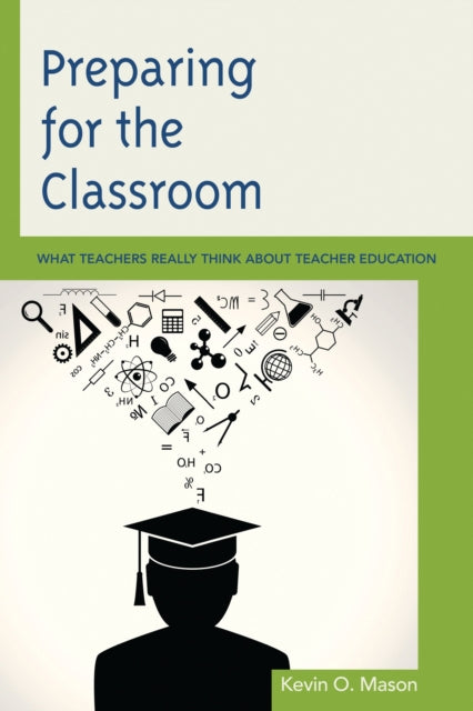 Book cover of: Preparing for the Classroom. By: Kevin O. Mason
