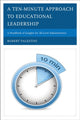 Book cover of: Ten-Minute Approach to Educational Leadership