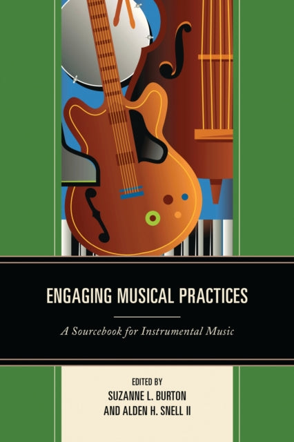 Book cover of: Engaging Musical Practices. By: Snell, Alden H., II