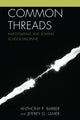 Book cover of: Common Threads. By: Anthony P. Barber
